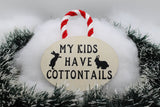 "My Kids Have Cottontails" Ornament
