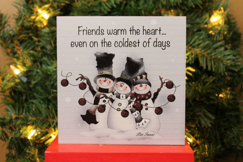 "Friends Warm the Heart" Snowman Sign