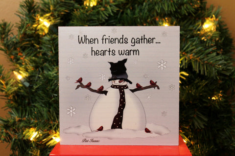 "When Friends Gather, Hearts Warm" Snowman Sign
